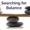 Searching for Balance