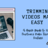 Key Features of a Video Trimmer